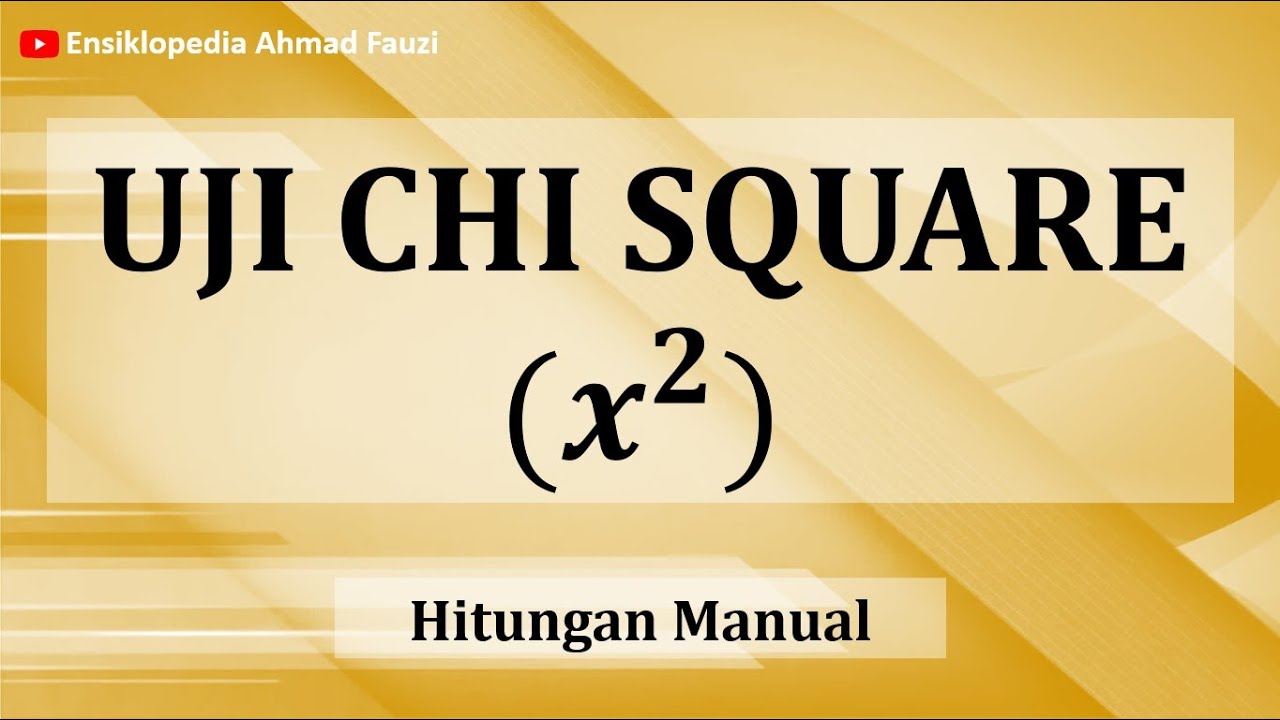 Cara Menghitung Chi Square (Kai Kuadrat) secara Manual