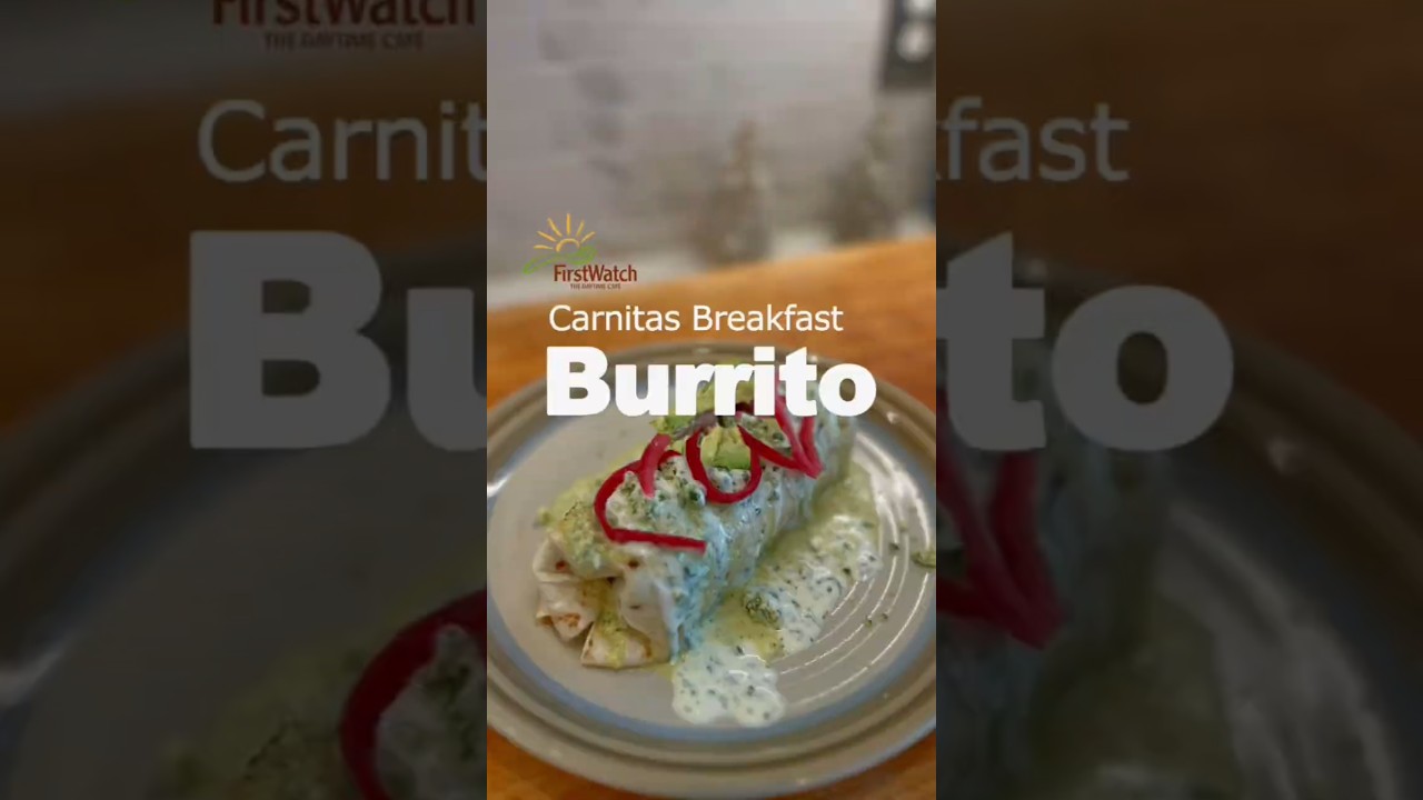 First watch carnitas breakfast burrito