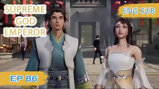 ENG SUB | Supreme God Emperor [EP86] english