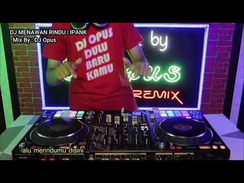 MENAWAN RINDU - Ipank | Kanal Terbaik dan Terpopuler dari Muara Bungo
