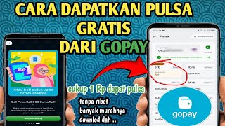 Cara Dapatkan Pulsa Gratis Dari Gopay | Cukup Satu Rupiah Dapat Pulsa