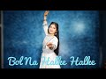 Bol na halke halke  easy semi classical dance  vartika saini choreography  dance steps