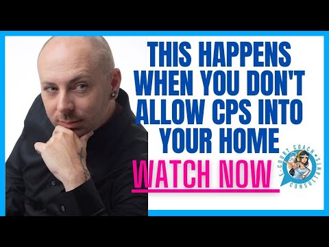 What Happens If You Don'T Let Cps in Your Home  