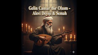 Pir Sultan Abdal - Gelin Canlar Bir Olalım