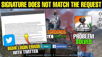 Signature Does Not Match The Request | Bgmi Twitter Login Problem | Bgmi Login Problem