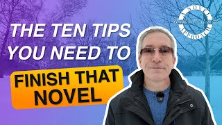 Learn the Ten Writing Tips You Need to Finish That Novel
