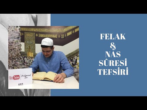 FELAK & NAS SÛRELERİ TEFSİRİ
