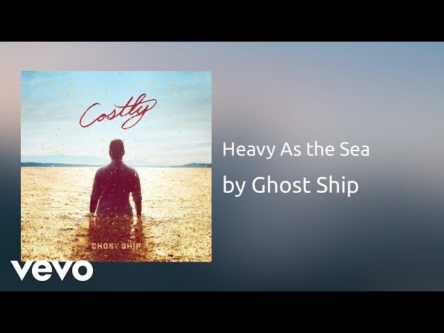 Ghost Ship - Heavy as the Sea