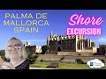 PALMA DE MALLORCA 🇪🇸 Shore Excursion on my Norwegian EPIC Cruise 🚢 #cruisevlog