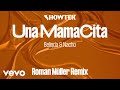 Showtek, Belinda, Nacho - Una Mamacita (Roman Müller Remix)