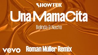 Showtek, Belinda, Nacho - Una Mamacita (Roman Müller Remix)