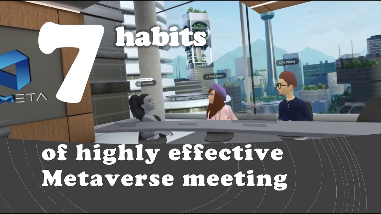7 Habits of Effective Metaverse Meeting ! Must watch!