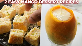 2 Easy Mango Dessert Recipes