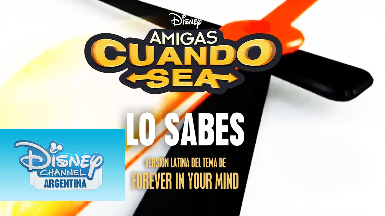 Amigas Cuando Sea - Lo Sabes (cancion de apertura) (Español - Latino)
