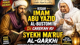 KISAH IMAM ABU YAZID AL-BUSTOMI DI CAREKAN KU SYEKH MA'RUF AL-QARKHI || ABUYA UCI TURTUSI