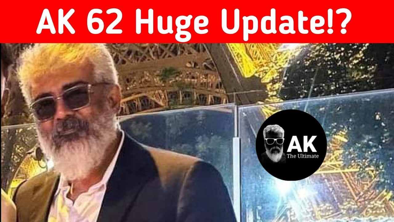 Breaking: Ajith AK 62 Huge Update!? | Ajithkumar | Ak 61 | AK The Ultimate