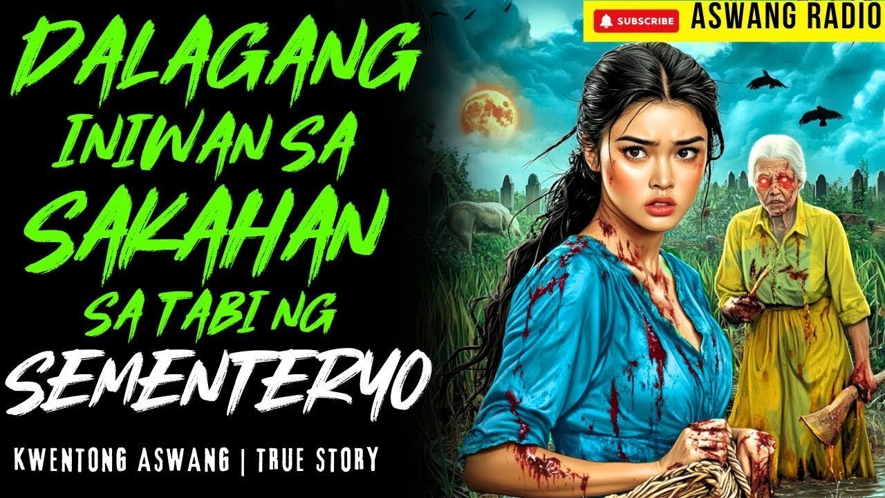 DALAGANG INIWAN SA SEMENTERYO   Kwentong Aswang   True Story