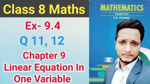 Ex- 9.4 Q.(11 & 12) Chapter 9 Linear Equations In One Variable | RD Sharma | Math Class 8 Solutions