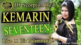 DJ KEMARIN-SEVENTEEN ❗ - OT SCORPION 11 ILIR PALEMBANG