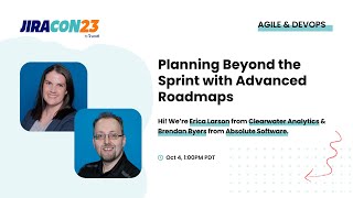 Planning Beyond the Sprint with Advanced Roadmaps | JiraCon23