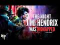 The Night Jimi Hendrix Was Kidnapped