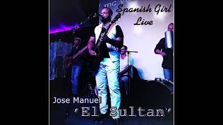 Spanish Girl Jose Manuel El Sultan Live