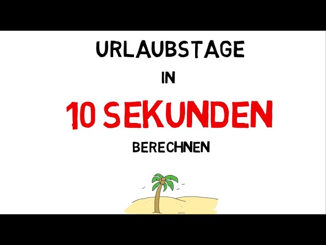 Urlaubsrecht: Berechne deinen Urlaubsanspruch - in nur 10 Sekunden!
