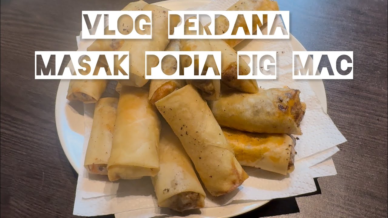 VLOG MASAK PERDANA POPIA BIG MAC