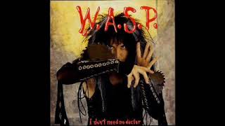 W.A.S.P. - I Don't Need No Doctor (Single)