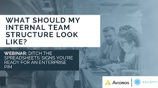 What Should My Internal Team Look Like? | Salsify Webinar