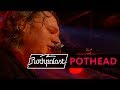 Pothead live | Rockpalast | 2006