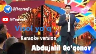 Abdujalil Qo'qonov - Visol yo'q//Karaoke version