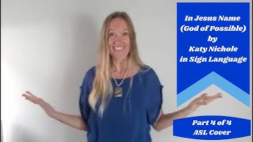 In Jesus Name (God of Possible) in Sign Language (Part 4 of 4 in Step-by-Step tutorial) ASL COVER