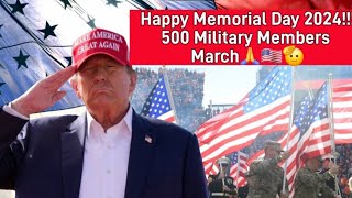 Happy Memorial Day 2024!!!500 Military Members March🙏🇺🇲🫡