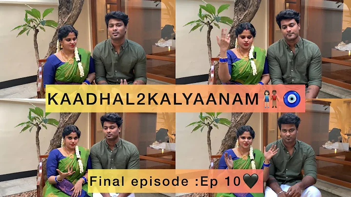 KAADHAL2KALYAANA...  FINAL Ep10: Kalyaanamdhaan ka...