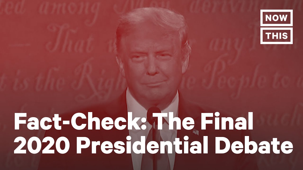 Fact Checked: Final 2020 Presidential Debate | NowThis - YouTube