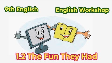 1.2 The Fun They Had English Workshop | The Fun They Had Workshop