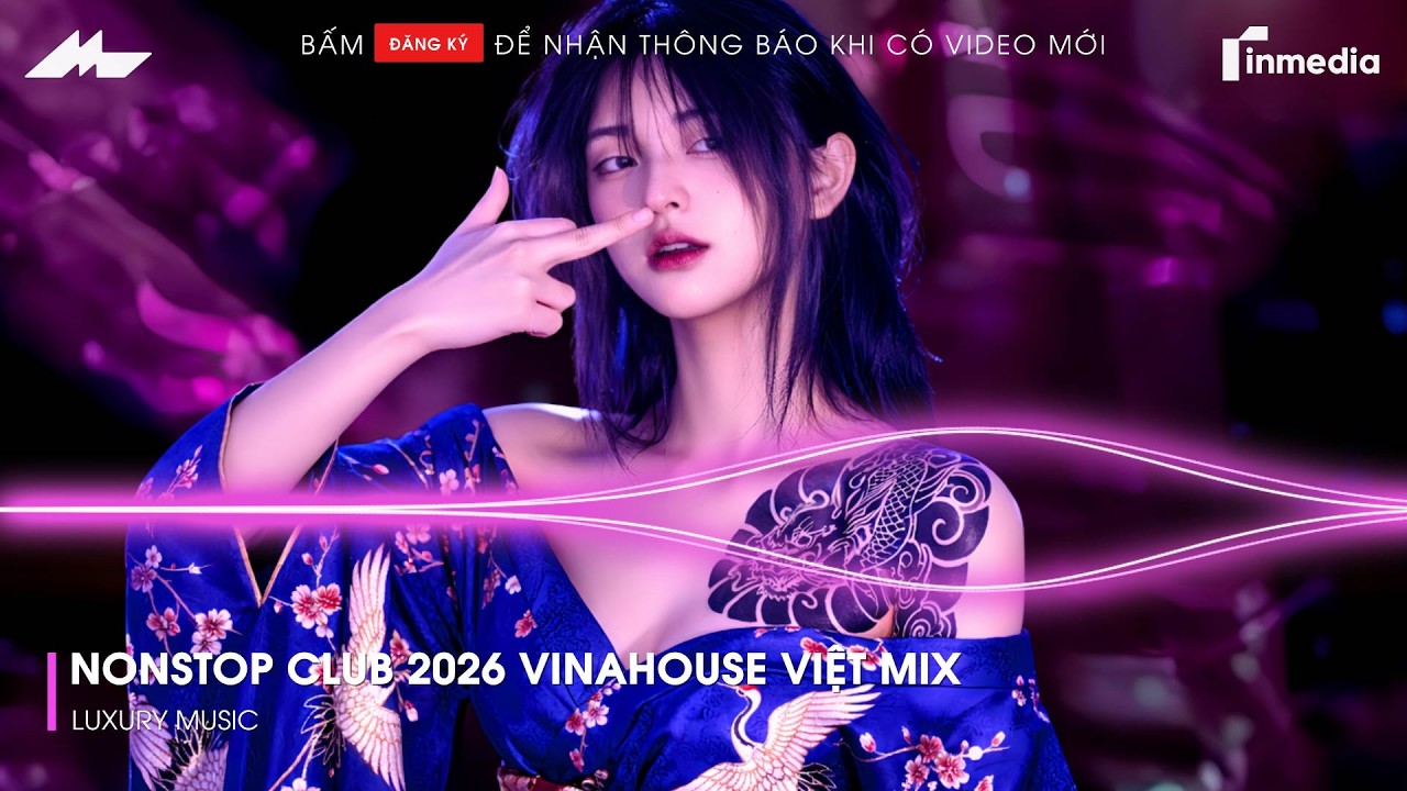 NONSTOP Club 2026 Vinahouse Việt Mix - Nhạc Remix TikTok Triệu View - BXH Nhạc Trẻ Remix Hot TikTok