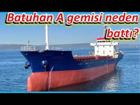 Marmara'da batan Batuhan A gemisi neden battı.