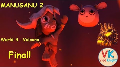 Manuganu 2. Forth world - volcano! Last boss - monster Goyakoka! Friend rescued! End of the game!