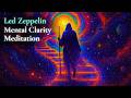 Led Zeppelin Style Inner Peace Meditation • Soft Cosmic Ripple & Mental Clarity