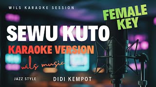 [KARAOKE] Sewu Kuto - Didi Kempot | Versi Jazz oleh Wils Music (KUNCI WANITA)