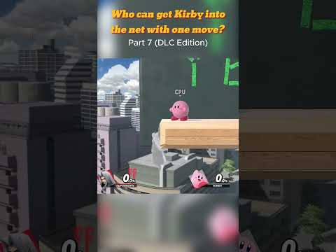 Who Can Throw Kirby into the Net with One Move? - Part 7 (DLC Edition)