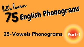 75- English Phonograms Part-1// 25- Vowels Phonograms With Examples