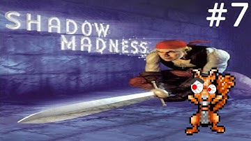 Shadow Madness (Session 7)