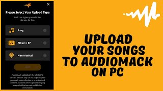 How to Upload Your Songs On Audiomack On Pc