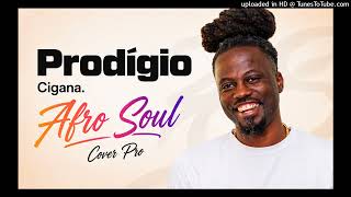 Prodígio - Cigana. Afro Soul Cover Pro