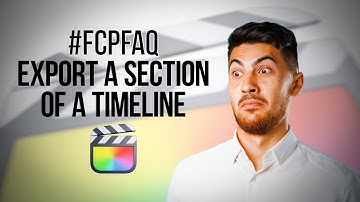 Final Cut Pro FAQ: How to Export a Section of a Timeline in FCP