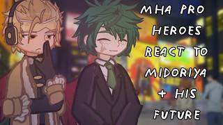 Pro Heroes React To Midoriya   His Future // 🇷🇺/🇺🇸 // Gacha React