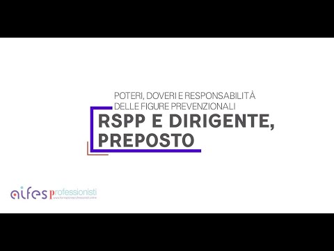 Rspp e Dirigente, Preposto: Poteri, doveri e responsabilità delle figure prevenzionali